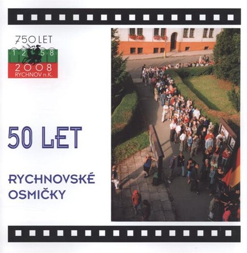50 let Rychnovské osmičky :1258-2008 Rychnov n. K. 750 let