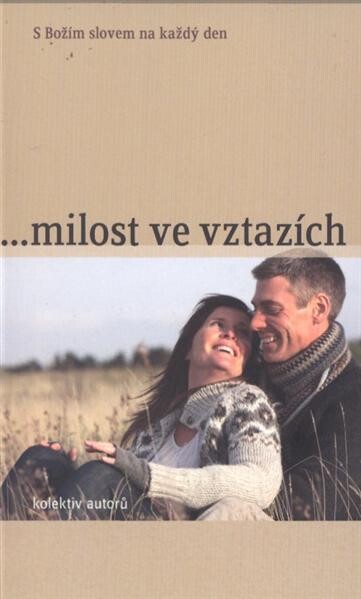 --milost ve vztazích :s Božím slovem na každý den - [2013