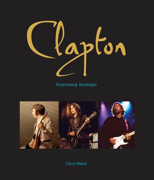 Clapton :ilustrovaný životopis