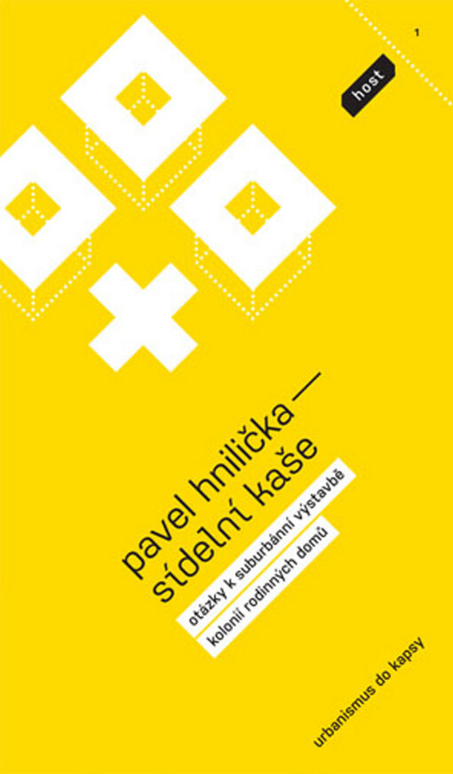 Sídelní kaše :otázky k suburbánní výstavbě kolonií rodinných domů : urbanismus do kapsy