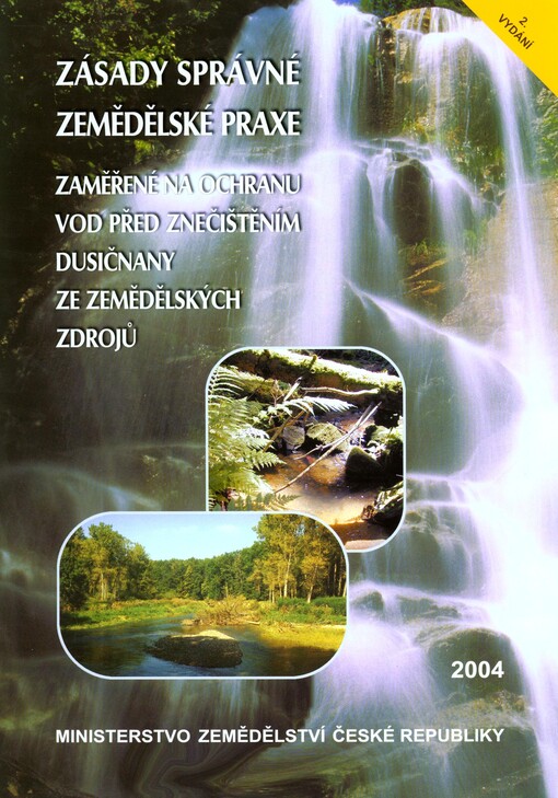 Zásady správné zemědělské praxe zaměřené na ochranu vod před znečištěním dusičnany ze zemědělských zdrojů :[podle stavu legislativy k 1.3.2004