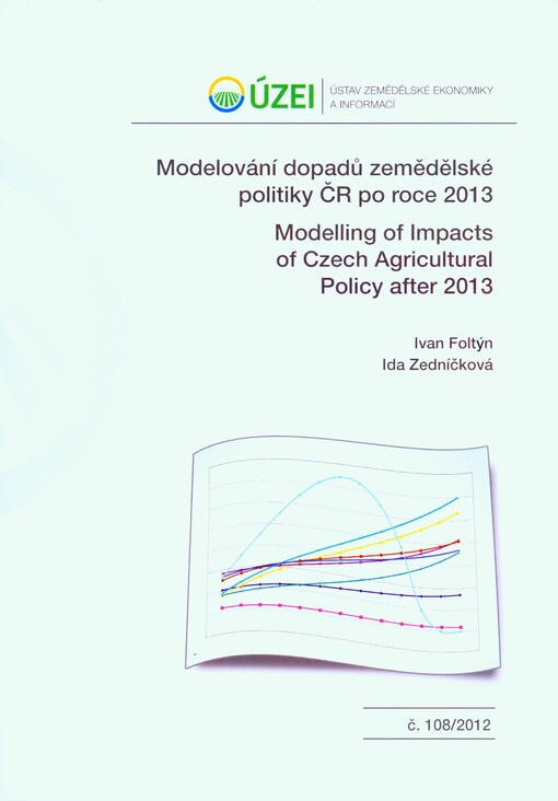 Modelování dopadů zemědělské politiky ČR po roce 2013 =Modelling of impact of Czech agricultural policy after 2013 : výzkumná studie