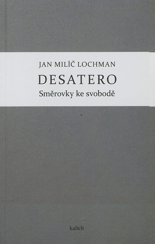 Desatero :směrovky ke svobodě : nástin etiky pod zorným úhlem Desatera