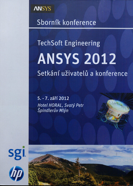 TechSoft Engineering ANSYS 2012 :setkání uživatelů a konference : sborník [konference] : Špindlerův Mlýn, Hotel Horal 5.-7. září 2012