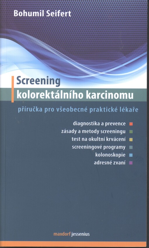 Screening kolorektálního karcinomu :[příručka pro všeobecné praktické lékaře]