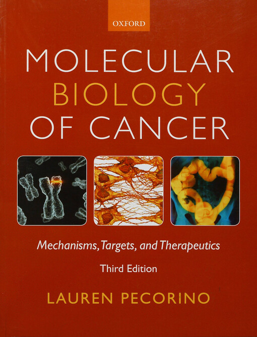 Molecular biology of cancer :mechanisms, targets, and therapeutics