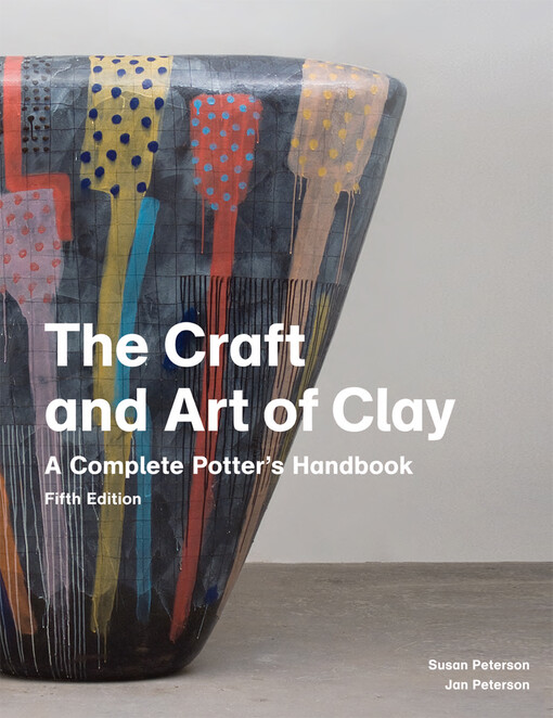 The craft and art of clay : a complete potter's handbook   