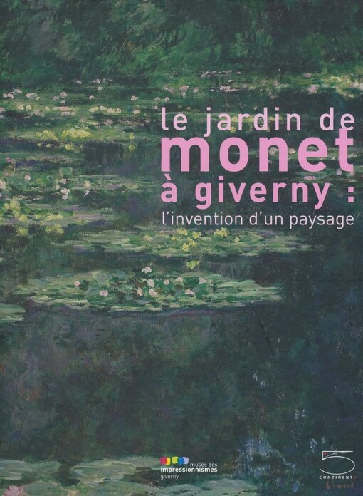 Le jardin de Monet à Giverny :l'invention d'un paysage