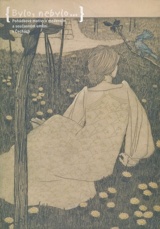 Bylo, nebylo--: (pohádkové motivy v moderním a současném umění v Čechách) = Es war einmal-- : (Märchenmotive in der modernen und zeitgenössischen Kunst in Böhmen) : Galerie výtvarného umění v Chebu, Festival Mitte Europa - Uprostřed Evropy [30.6.-4.9.2005