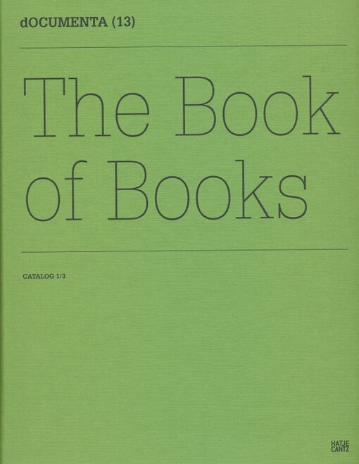 Documenta (13) :the Book of Books. Catalog 1/3