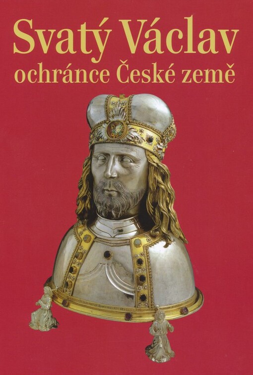 Svatý Václav :ochránce České země