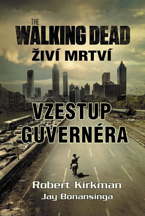 Živí mrtví =Walking dead.Vzestup guvernéra, Vyd. 1.
