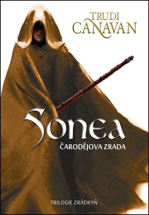 Sonea - trilogie zrádkyň.Čarodějova zrada