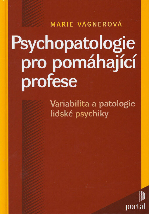 Psychopatologie pro pomáhající profese : variabilita a patologie lidské psychiky, Vyd. 2.