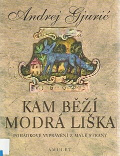 Kam běží modrá liška : pohádkové vyprávění z Malé Strany