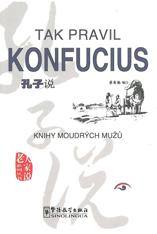 Tak pravil Konfucius :knihy moudrých mužů