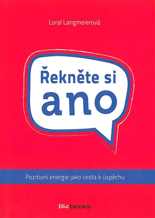 Řekněte si ano :pozitivní energie jako cesta k úspěchu