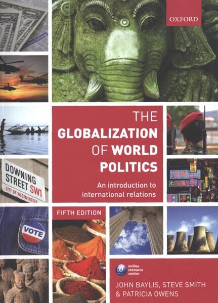 The globalization of world politics : an introduction to international relations