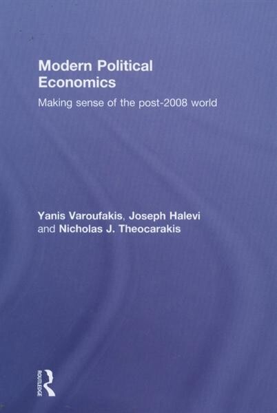 Modern political economics :making sense of the post-2008 world