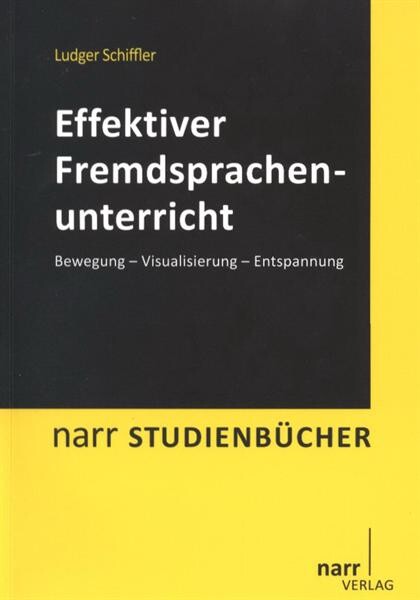 Effektiver Fremdsprachenunterricht :Bewegung - Visualisierung - Entspannung