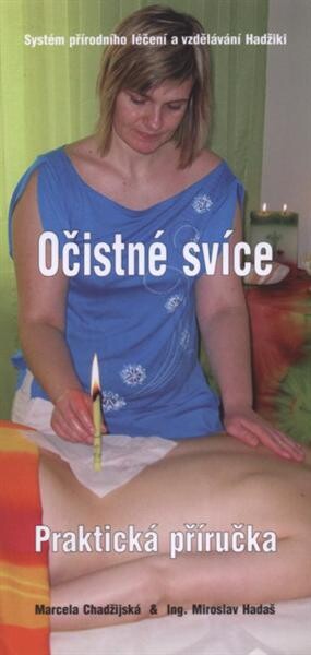 Očistné svíce :praktická příručka pro použití tělových a ušních očistných hadžiki svící