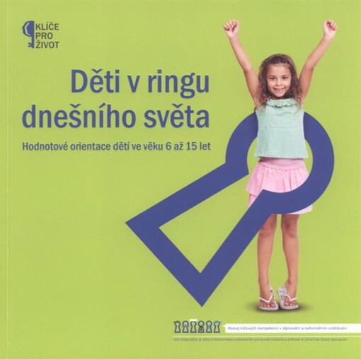 Děti v ringu dnešního světa :hodnotové orientace dětí ve věku 6 až 15 let
