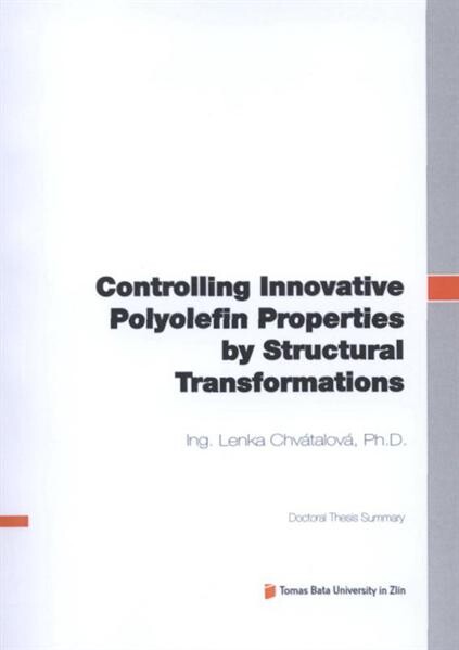 Controlling innovative polyolefin properties by structural transformations =Řízení vlastností netradičních polyolefinů strukturními transformacemi : doctoral thesis summary
