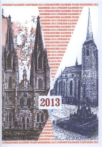 Literární kalendář česko-německý 2013 =Tschechisch-deutscher literarischer Kalender 2013