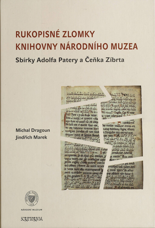 Rukopisné zlomky Knihovny Národního muzea :sbírky Adolfa Patery a Čeňka Zíbrta
