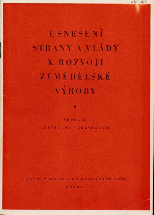 Usnesení strany a vlády k rozvoji zemědělské výroby :Sborník, červen 1954 - červen 1955
