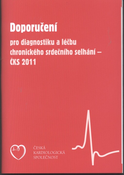 Doporučení pro diagnostiku a léčbu akutního srdečního selhání :ČKS 2011