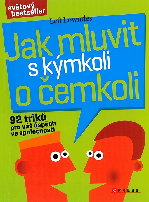 Jak mluvit s kýmkoli o čemkoli :92 triků pro úspěch ve společnosti