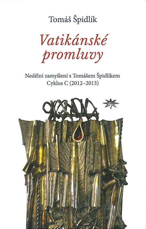Vatikánské promluvy :nedělní zamyšlení s Tomášem Špidlíkem : cyklus C (2012-2013)