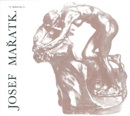 Josef Mařatka :1874-1937 : katalog výstavy soch a plastik, Gottwaldov únor-duben 1989