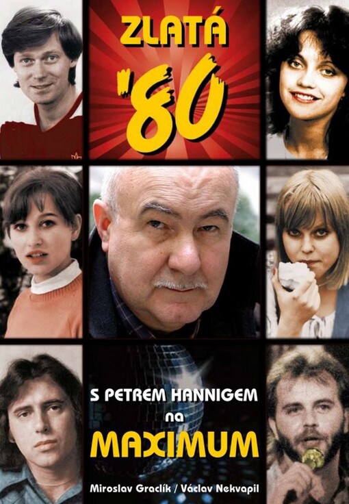 Zlatá osmdesátá očima Petra Hanniga, aneb, Život na Maximum