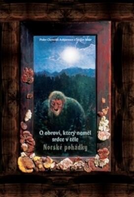 O obrovi, který neměl srdce v těle :norské pohádky