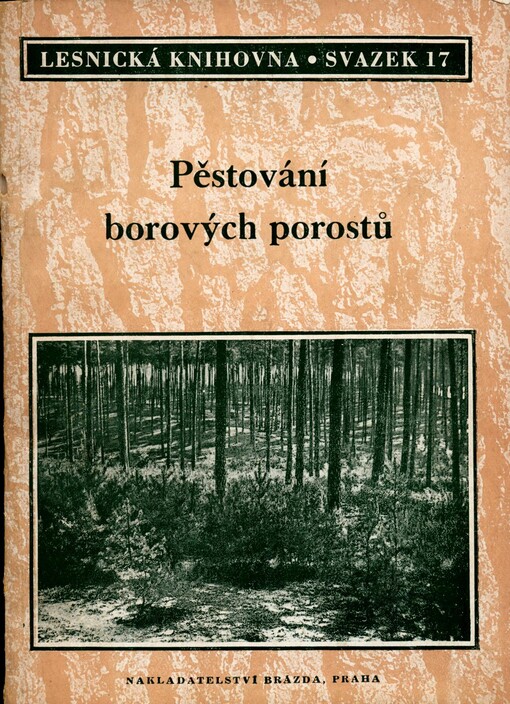 Pěstování borových porostů :[sborník]