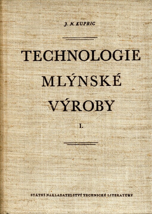 Technologie mlýnské výroby :Určeno prac. v mlýnském sektoru.1. [díl],Příprava obilí k mletí