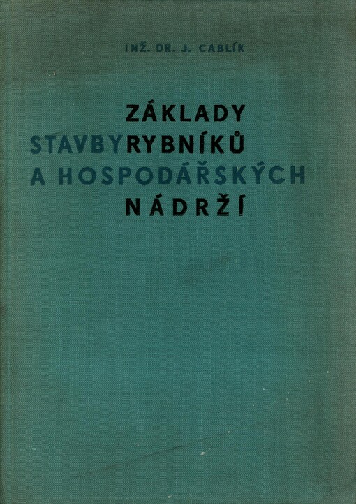 Základy stavby rybníků a hospodářských nádrží :Vysokošk. učebnice
