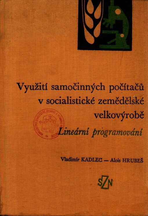 Využití samočinných počítačů v socialistické zemědělské velkovýrobě :lineární programování