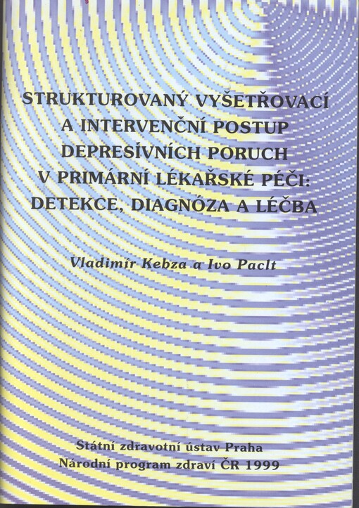 Strukturovaný vyšetřovací a intervenční postup depresívních poruch v primární lékařské péči: detekce, diagnóza a léčba