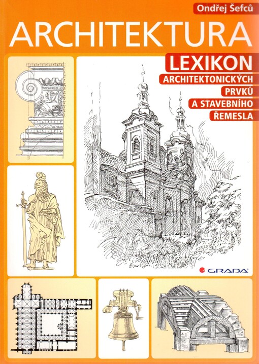 Architektura : lexikon architektonických prvků a stavebního řemesla