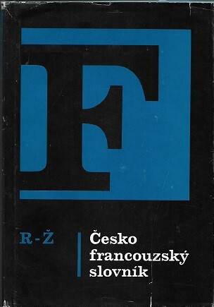 Česko-francouzský slovník =: Dictionnaire tchèque-français, 2. vyd.