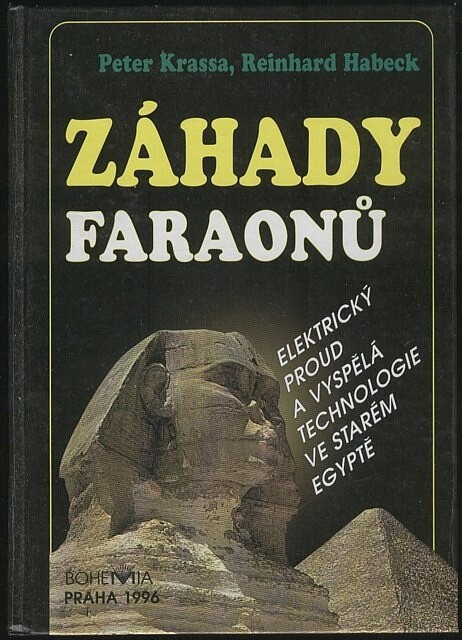 Záhady faraonů : elektrický proud a vyspělá technologie ve starém Egyptě