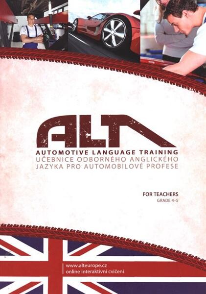 ALT - Automotive Language Training :[učebnice odborného anglického jazyka pro automobilové profese : grade 4-5