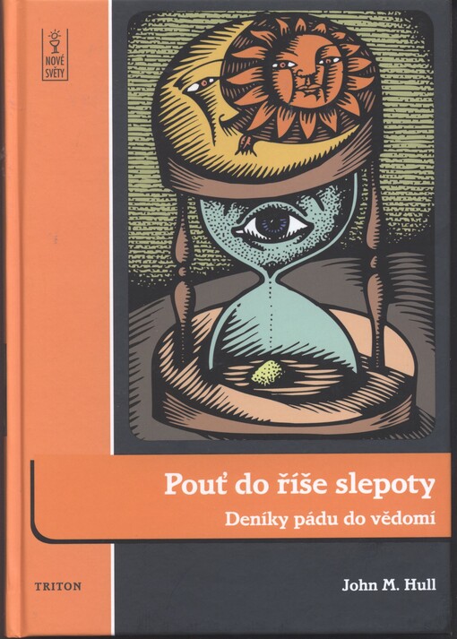 Pouť do říše slepoty :deníky pádu do vědomí