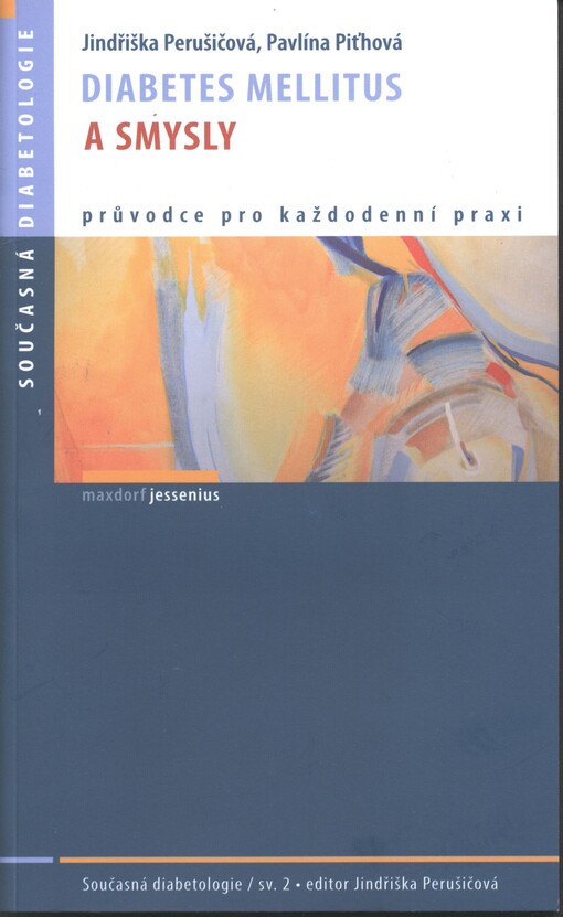 Diabetes mellitus a smysly :[průvodce pro každodenní praxi]