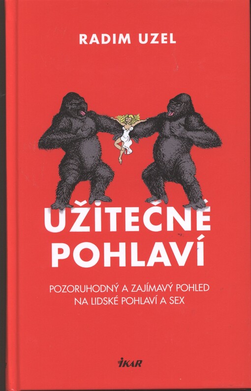 Užitečné pohlaví :pozoruhodný a zajímavý pohled na lidské pohlaví a sex