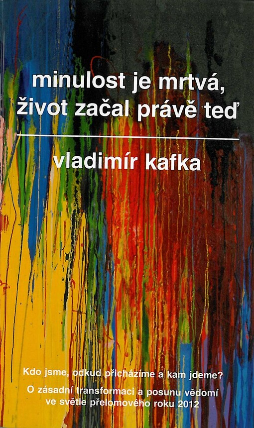 Minulost je mrtvá, život začal právě teď