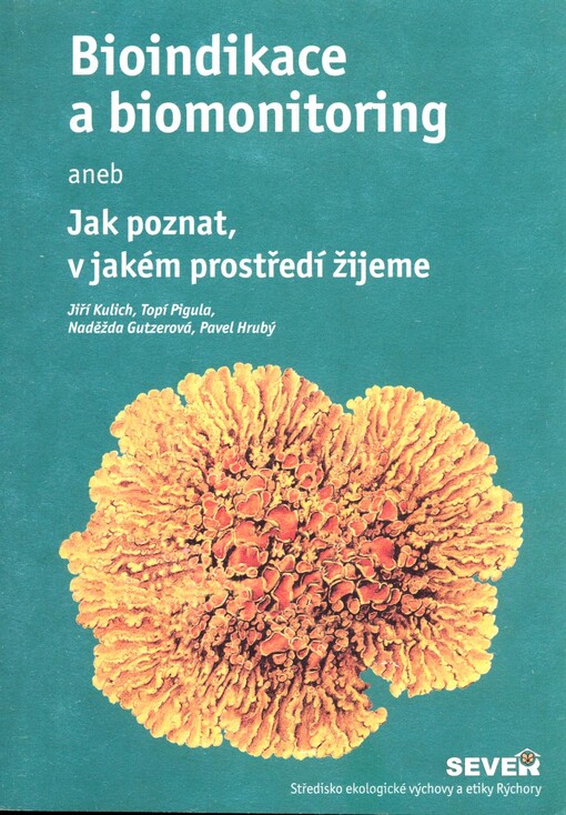 Bioindikace a biomonitoring, aneb, Jak poznat, v jakém prostředí žijeme